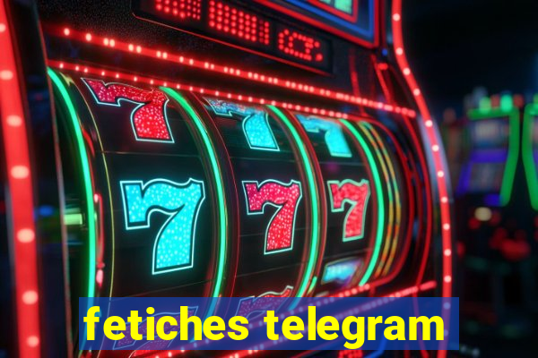 fetiches telegram